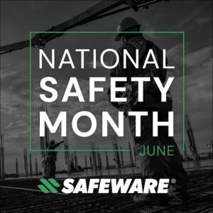 National Safety Month banner and Safeware logo overlayed on top of a black and white photo of industrial workers in safety gear